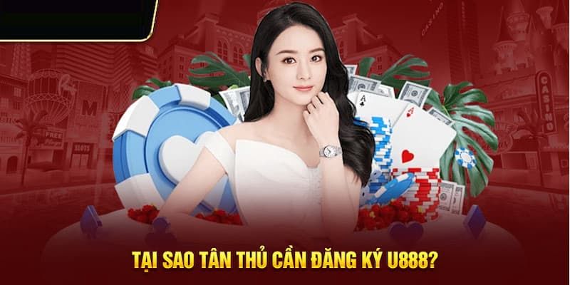 U888 mang đến trải nghiệm tiện nghi nhất cho bạn