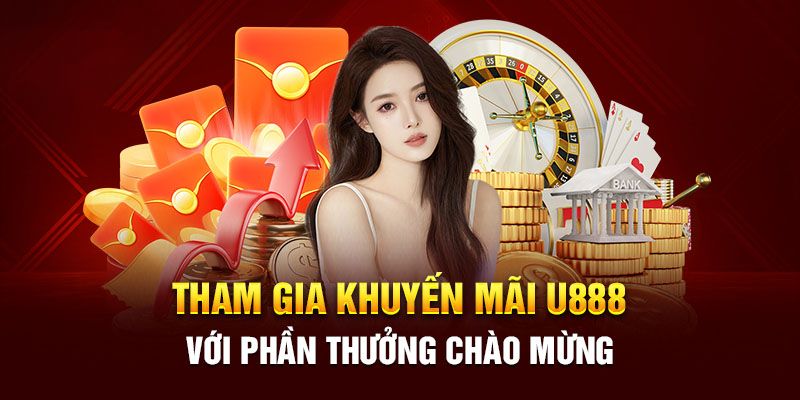 Quy trình tham gia các sự kiện ưu đãi tại U888